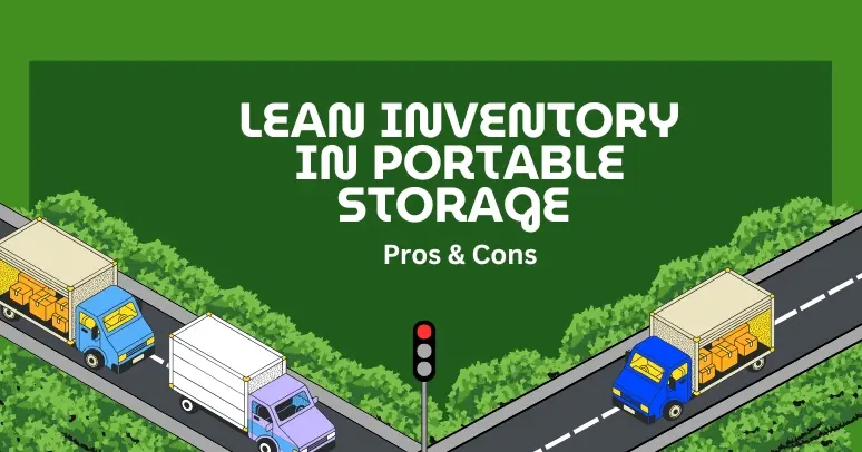 Pros-&-Cons-of-a-Lean-Inventory-for-Portable-Storage-Businesses