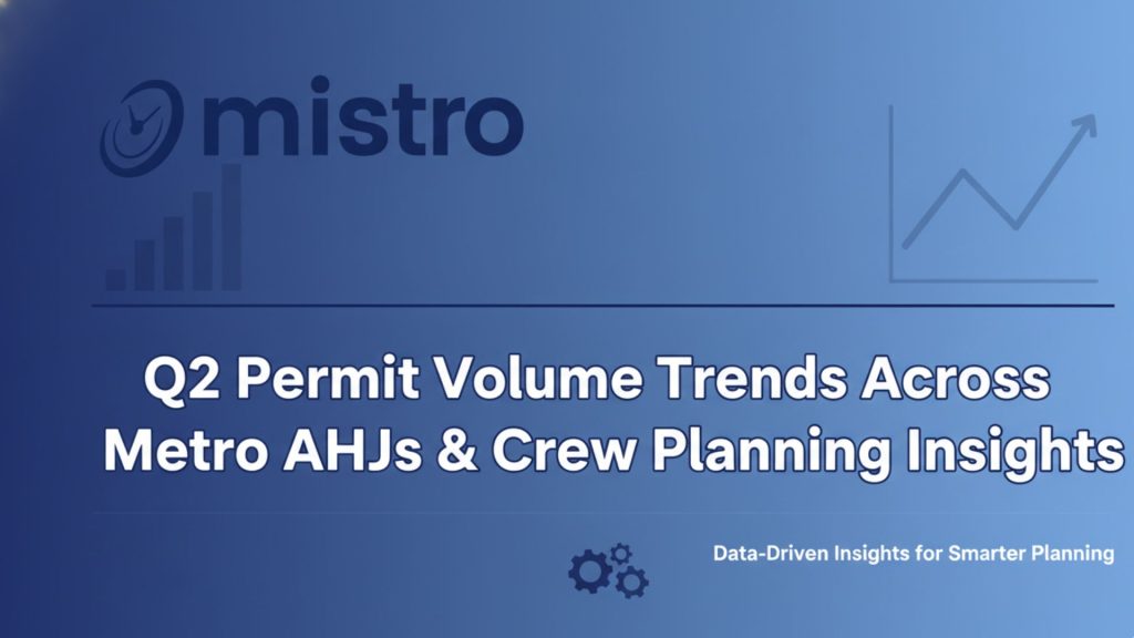 How Are Q2 Permit Volumes Shifting Across Major Metro AHJs, and What Does That Signal for Crew Planning?