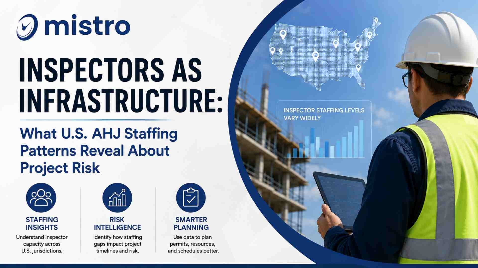 Inspectors as Infrastructure: What U.S. AHJ Staffing Patterns Reveal About Project Risk
